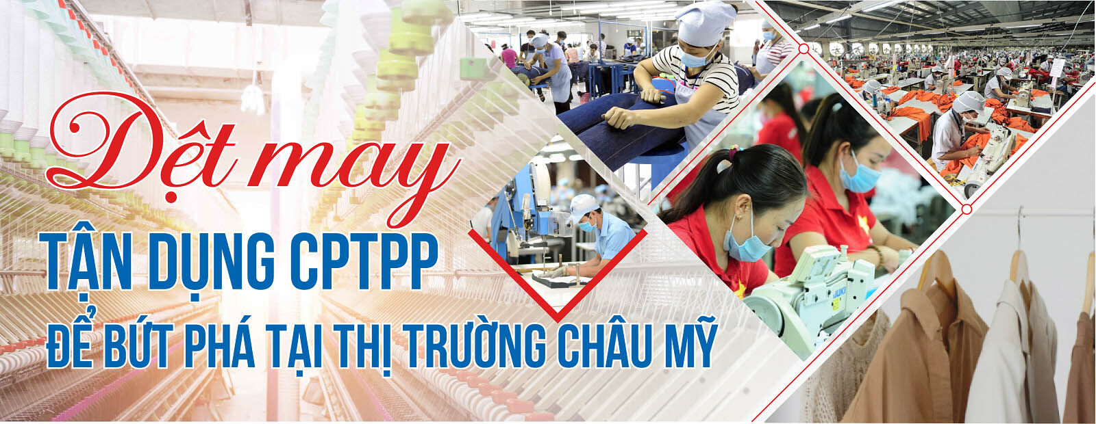 [E magazine] Dệt may tận dụng CPTPP để bứt phá tại thị trường châu Mỹ