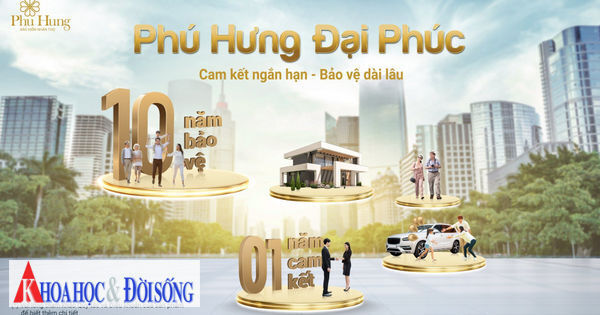 Ra mắt bảo hiểm Phú Hưng Đại Phúc – Cam kết đóng phí dài hạn, quyền lợi bảo vệ dài lâu