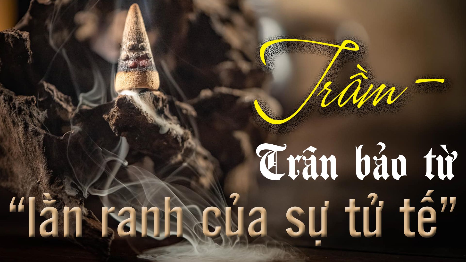 Trân bảo từ "lằn ranh của sự tử tế"