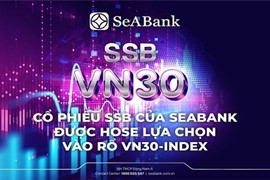 Cổ phiếu SSB của SeABank được HOSE lựa chọn vào rổ VN30-Index